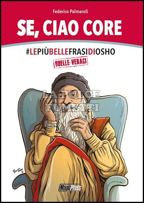 LE PIÙ BELLE FRASI DI OSHO, QUELLE VERACI - SE, CIAO CORE